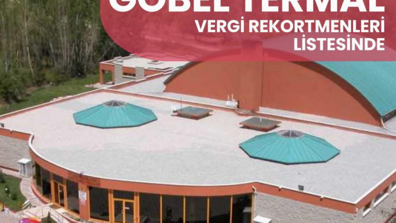 Göbel Termal Tesisleri Kütahya Vergi Rekortmenleri Listesinde!